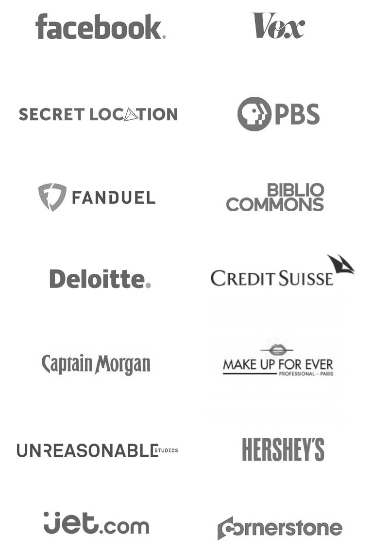 Wall of Client Logos - Facebook, Vox, Deloitte, Credit Suisse, Jet.com, Secret Location, PBS, Captain Morgan, Make Up For Ever, Cornerstone, Fanduel, Yahoo, Unreasonable Studios, Hersheys, Bibliocommons